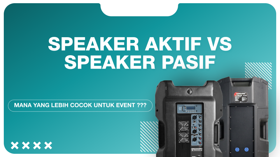 7 Perbedaan Speaker Aktif vs Speaker Pasif yang Wajib Diketahui