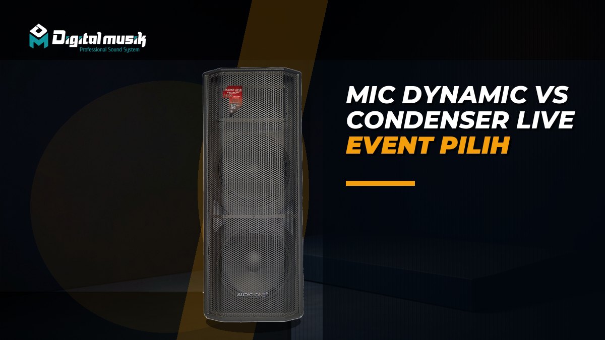 Mic Dynamic vs Condenser untuk Live Event, Pilih Mana?