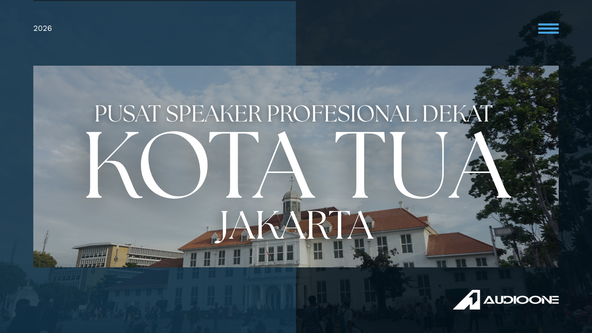 Pusat speaker profesional dekat Kota Tua Jakarta dengan berbagai pilihan sound system