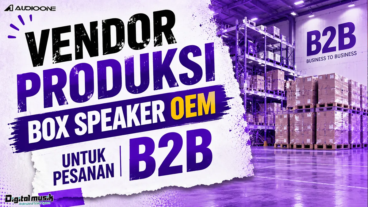Proses manufaktur box speaker OEM di workshop Digital Musik Indonesia