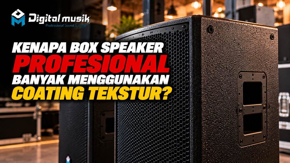 Kenapa Box Speaker Profesional Banyak Menggunakan Coating Tekstur?