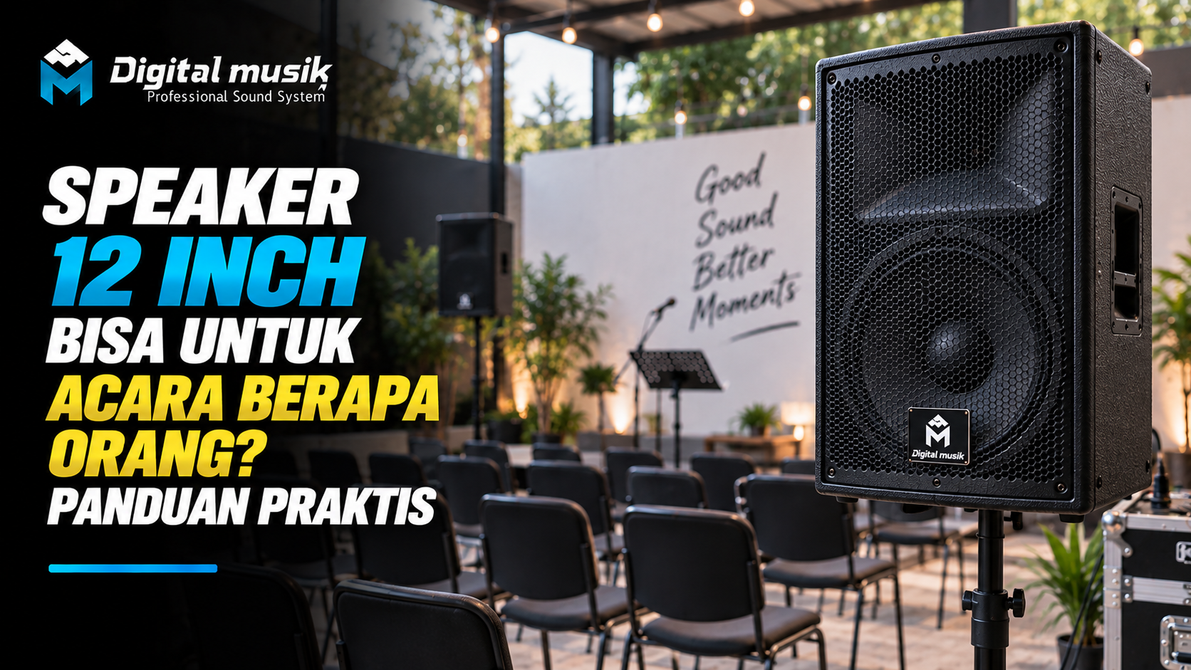 Speaker 12 Inch Bisa untuk Acara Berapa Orang? Panduan Praktis