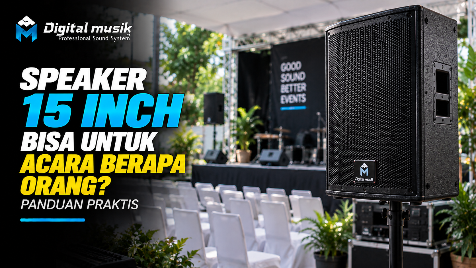 Speaker 15 Inch Bisa untuk Acara Berapa Orang? Panduan Praktis